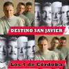 Los 4 de Córdoba & Destino San Javier - Porque Será (En Vivo) - Single